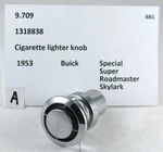 1953 Buick Special Super Roadmaster Skylark Lighter Knob 1318910. Fixed Price $24.99.