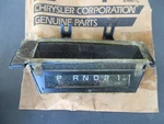Mopar Gear Shift Indicator Bezel - Nos '80'S P/n 4220096. Fixed Price $35.00.